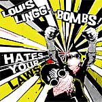 Louis Lingg & The Bombs! - Hates Your Laws EP - Click Image to Close