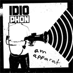Idiophon - Am Apparat EP - zum Schließen ins Bild klicken
