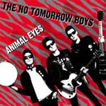 No Tomorrow Boys, The - Animal Eyes EP - zum Schließen ins Bild klicken