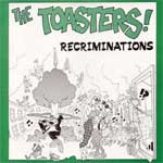 Toasters, The - Recriminations EP - Click Image to Close