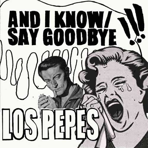 Los Pepes - And I Know/ Say Goodbye EP - zum Schließen ins Bild klicken