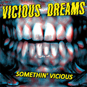 Vicious Dreams - Somethin´ Vicious EP - zum Schließen ins Bild klicken