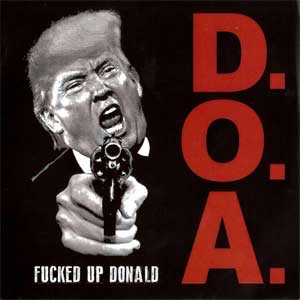 DOA - Fucked Up Donald EP - zum Schließen ins Bild klicken
