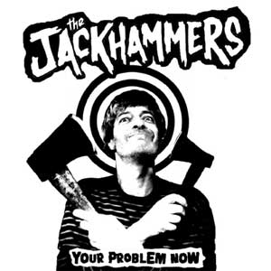 Jackhammers, The - Your Problem Now EP (limited) - zum Schließen ins Bild klicken