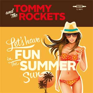 Tommy And The Rockets - Let´s Have Fun In The Summer Sun EP - Click Image to Close