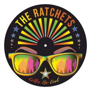 Ratchets, The - Gotta Be Cool EP - zum Schließen ins Bild klicken