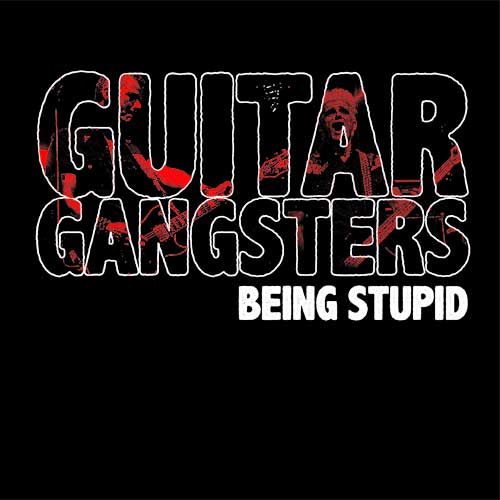 Guitar Gangsters - Being Stupid EP (limited) - zum Schließen ins Bild klicken