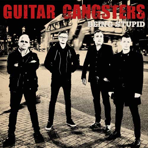 Guitar Gangsters - Being Stupid EP - zum Schließen ins Bild klicken