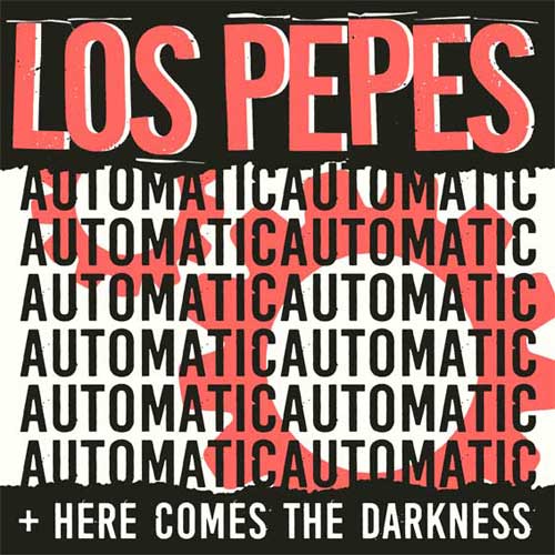 Los Pepes - Automatic/ Here Comes The Darkness EP (limited) - zum Schließen ins Bild klicken