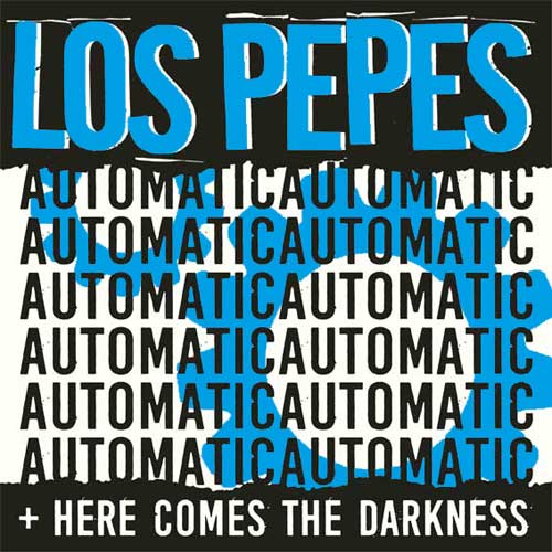 Los Pepes - Automatic/ Here Comes The Darkness EP (TP) - zum Schließen ins Bild klicken