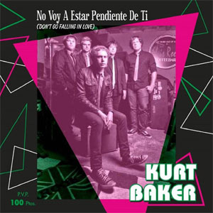 Kurt Baker - No Voy A Estar Pendiente De Ti col EP - zum Schließen ins Bild klicken