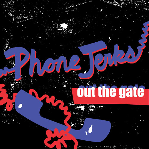 Phone Jerks - Out The Gate EP (limited) - zum Schließen ins Bild klicken