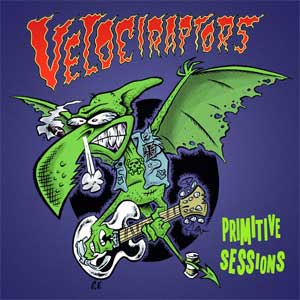 Velociraptors, The ‎– Primitive Sessions EP - zum Schließen ins Bild klicken