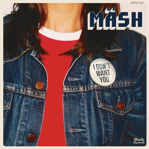 Mäsh - I Don´t Want You col EP - Click Image to Close