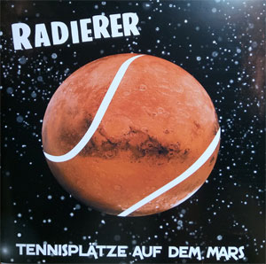 Radierer, Die - Tennisplätze Auf Dem Mars EP - Click Image to Close