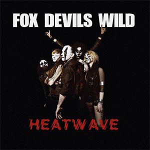 Fox Devils Wild - Heatwave EP - zum Schließen ins Bild klicken