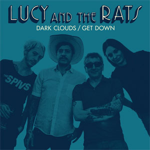 Lucy And The Rats - Dark Clouds/Get Down EP - zum Schließen ins Bild klicken