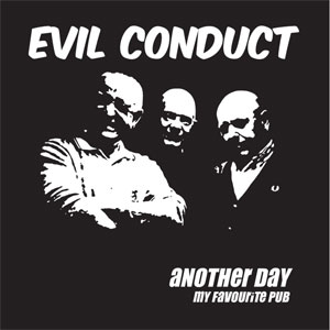 Evil Conduct ‎– Another Day / My Favourite Pub EP - zum Schließen ins Bild klicken
