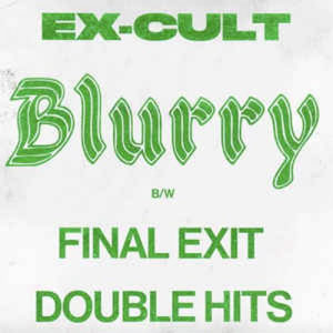 Ex-Cult ‎– Blurry EP - zum Schließen ins Bild klicken
