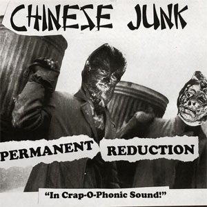Chinese Junk ‎– Permanent Reduction EP - Click Image to Close
