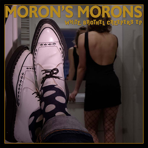Moron´s Morons - White Brothel Creepers col EP - Click Image to Close