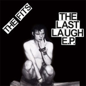 Fits, The – The Last Laugh col EP - zum Schließen ins Bild klicken