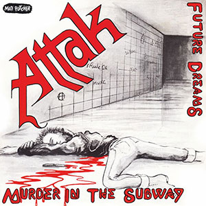 Attak – Murder In The Subway col EP - Click Image to Close