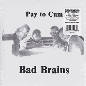 Bad Brains – Pay To Cum! EP - zum Schließen ins Bild klicken