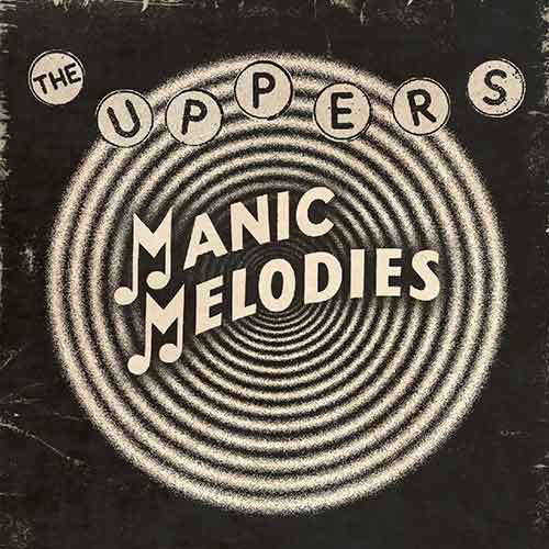 Uppers, The - Manic Melodies EP - Click Image to Close