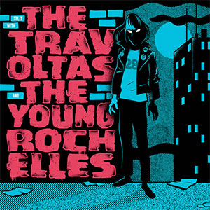 Split - Travoltas, The/ Young Rochelles, The EP - zum Schließen ins Bild klicken