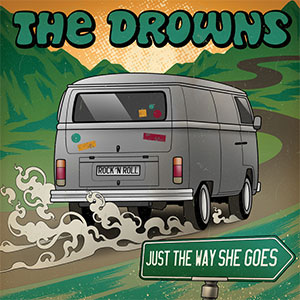 Drowns, The – Just The Way She Goes / 1979 Trans Am EP - Click Image to Close