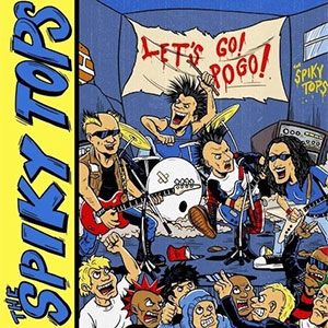 Spiky Tops, The - Let's Go Pogo EP - zum Schließen ins Bild klicken