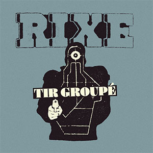 Rixe - Tir Groupé EP - zum Schließen ins Bild klicken