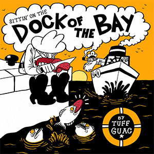 Tuff Guac – Sittin' On The Dock Of The Bay EP - zum Schließen ins Bild klicken