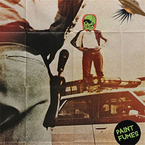 Paint Fumes - Crime Of Love EP - zum Schließen ins Bild klicken