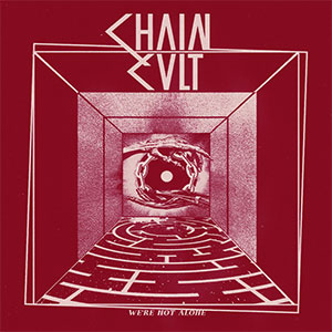 Chain Cult – We're Not Alone EP - zum Schließen ins Bild klicken