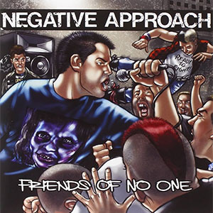 Negative Approach – Friends Of No One EP - zum Schließen ins Bild klicken