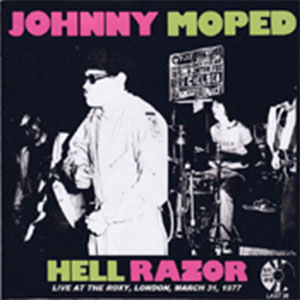 Johnny Moped – Hell Razor: Live At The Roxy EP - zum Schließen ins Bild klicken