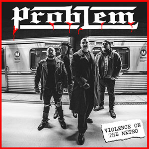 Problem - Violence On The Metro EP - zum Schließen ins Bild klicken