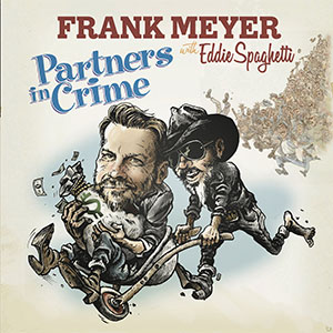 Frank Meyer With Eddie Spaghetti – Partners In Crime EP - zum Schließen ins Bild klicken