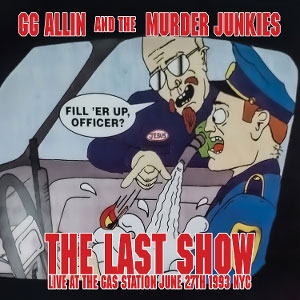 GG Allin & The Murder Junkies – The Last Show EP - zum Schließen ins Bild klicken
