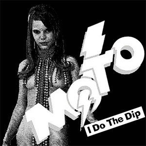 M.O.T.O. - I Do The Dip EP - zum Schließen ins Bild klicken