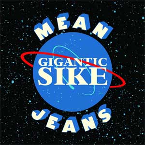 Mean Jeans - Gigantic Sike LP - zum Schließen ins Bild klicken