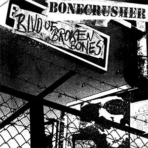 Bonecrusher – Blvd. Of Broken Bones LP - Click Image to Close