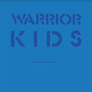 Warrior Kids – Les Enfants De L'Espoir... LP - Click Image to Close