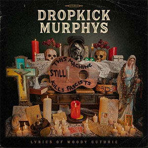 Dropkick Murphys ‎– This Machine Still Kills Fascists LP - zum Schließen ins Bild klicken