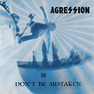 Agression – Don't Be Mistaken LP (deluxe reissue) - zum Schließen ins Bild klicken