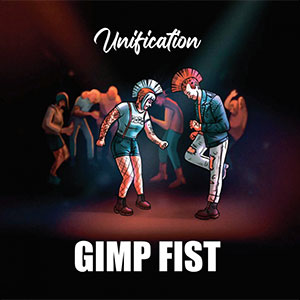 Gimp Fist – Unification col LP - zum Schließen ins Bild klicken