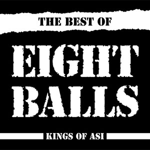 Eight Balls – Kings Of Asi (The Best Of Eight Balls) LP - Click Image to Close