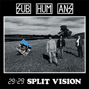 Subhumans – 29:29 Split Vision LP - zum Schließen ins Bild klicken